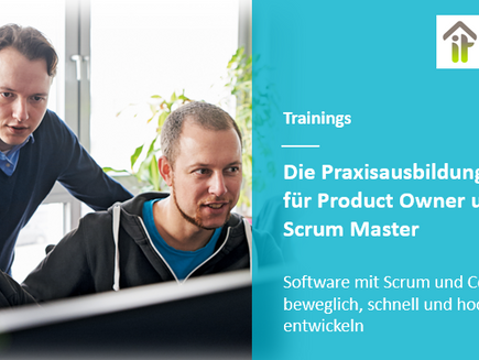 Praxistransfer für Product Owner und Scrum Master - Software mit Scrum und Co. beweglich, schnell und hochwertig entwickeln