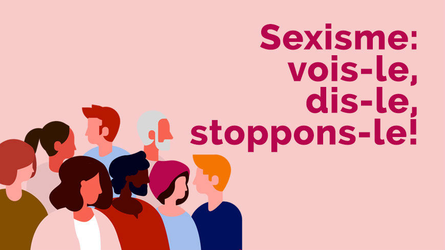 Sexisme : vois-le, dis-le, stoppons-le