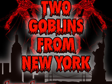 TWO GOBLINS FROM NEW YORK - OUR HORROR PODCAST WILL PREMIERE TOMORROW, SEPT 16th!