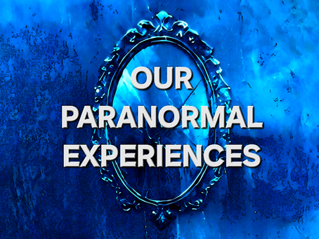 OUR PARANORMAL EXPERIENCES #4 IS NOW UP ON OUR YOUTUBE CHANNEL