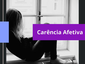 Carência Afetiva