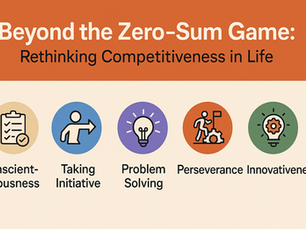 Beyond the Zero-Sum Game: Rethinking Competitiveness in Life (ICC Blog # 103)