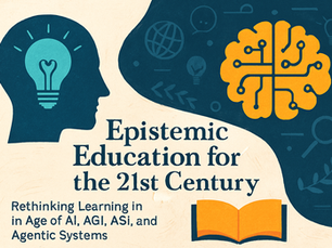 Epistemic Education for the 21st Century (ICC Blog # 105)