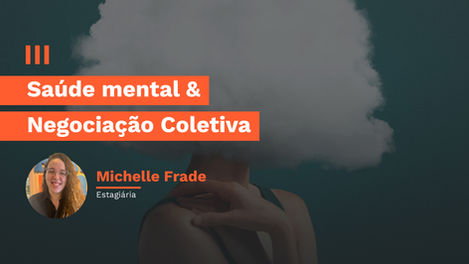 Saúde mental e negociação coletiva: oportunidades e desafios após as alterações da NR-1 