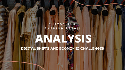 Australian Fashion Retail Analysis: Navigating Digital Shifts and Economic Challenges