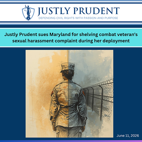 Justly Prudent sues Maryland for shelving combat veteran's sexual harassment complaint during her deployment