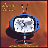 Lazlo Bane - ALL THE TIME IN THE WORLD