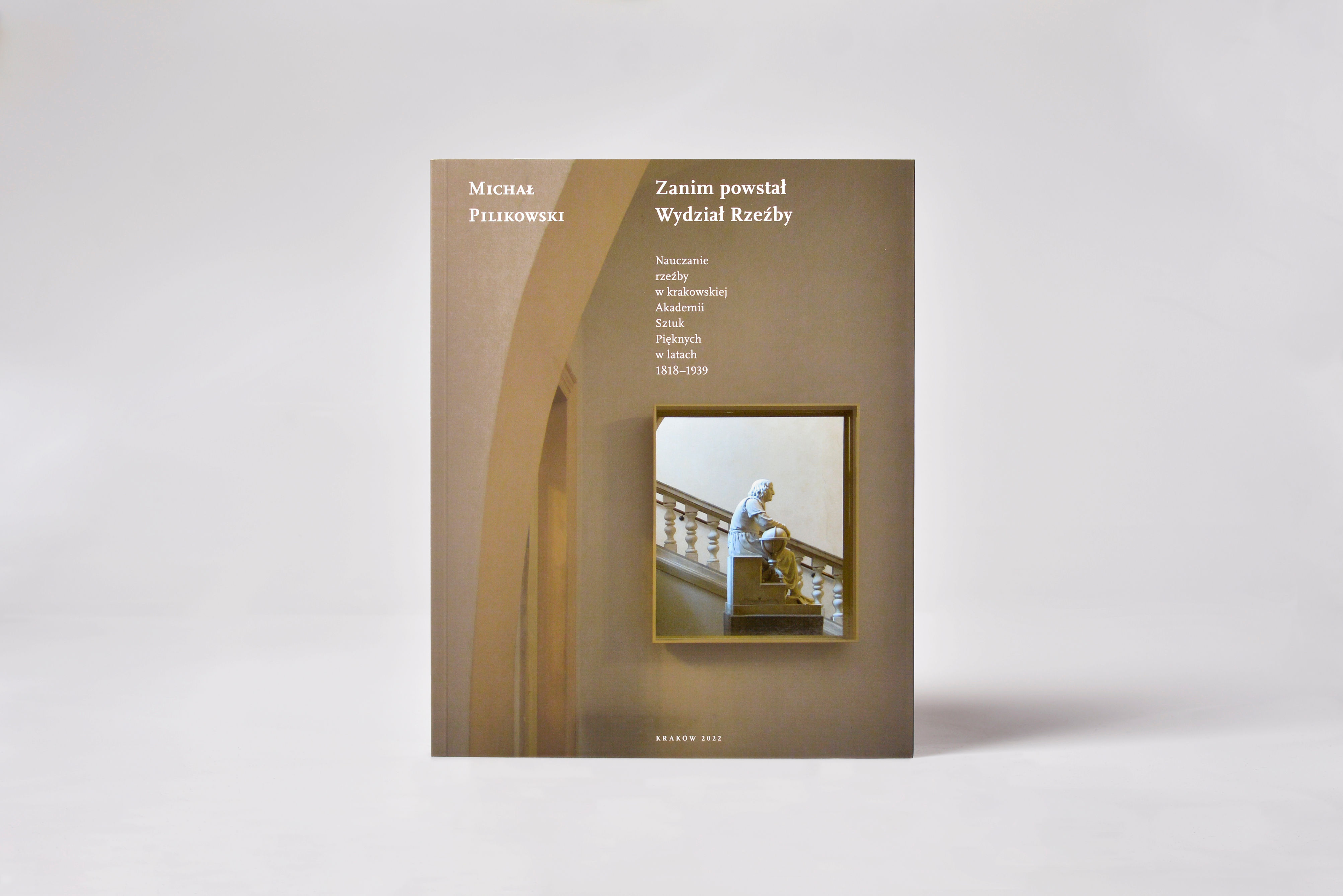 Zanim powstał Wydział Rzeźby. Nauczanie rzeźby w krakowskiej ASP...