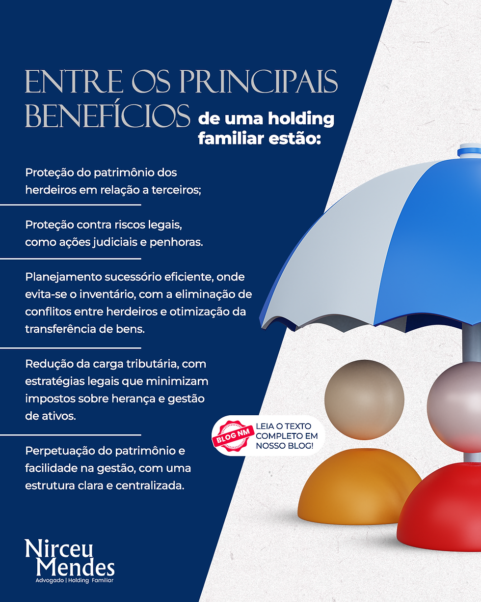 Benefícios de uma holding familiar: Estruturação sólida e personalizada!