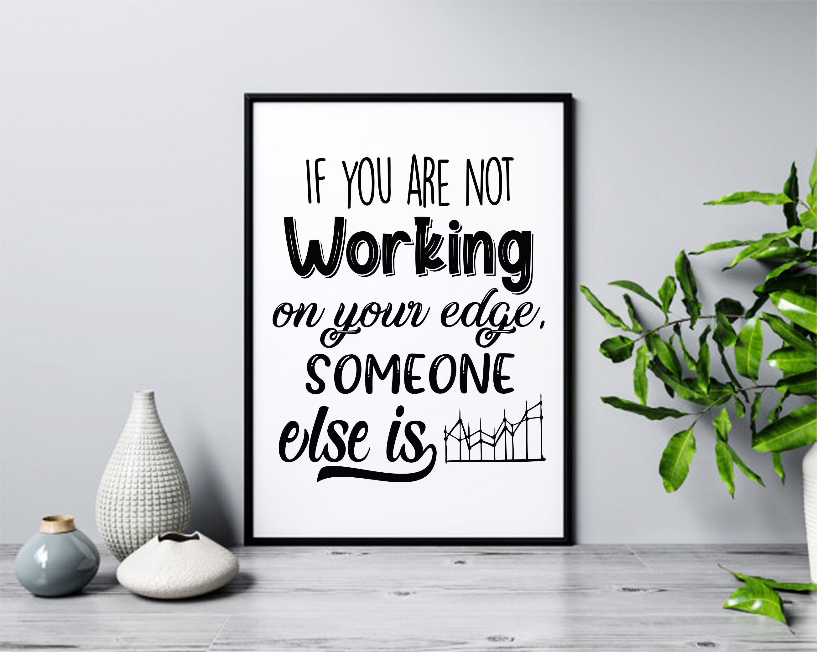 If You Are Not Working On Your Edge Someone Else Is Markets Artistry