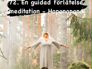 72. En guidad förlåtelsemeditation - Hoponopono