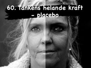 60. Tankens helande kraft – placebo