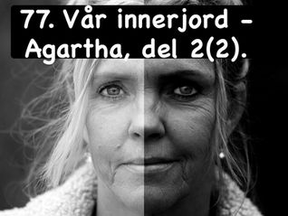77. Vår innerjord - Agartha, del 2(2)