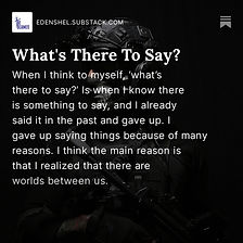 what's there to say.jpg
