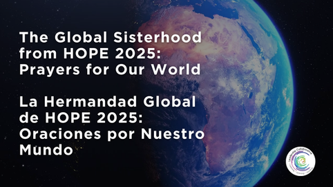 The Global Sisterhood from HOPE 2025: Prayers for Our World