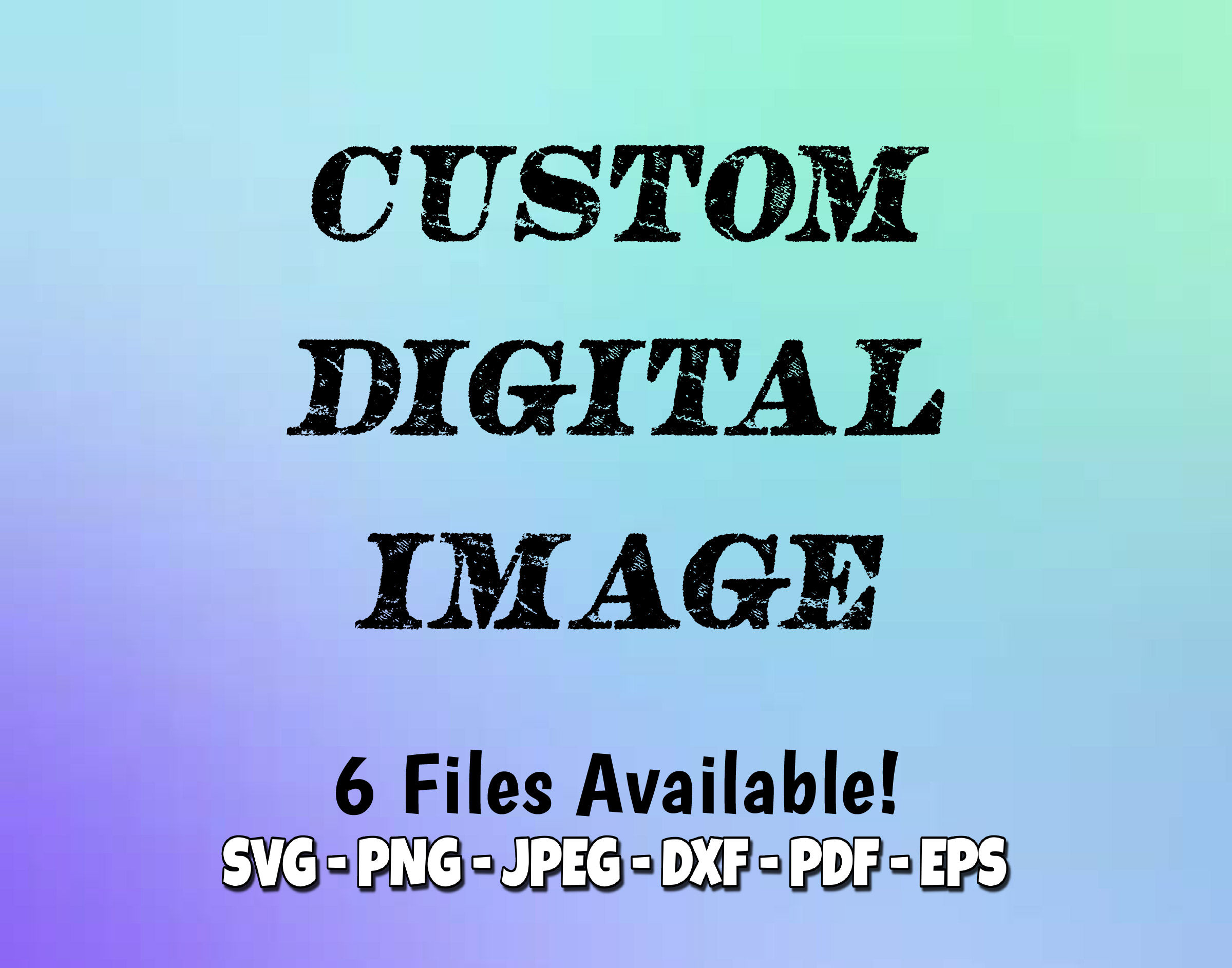 Custom Digital Image | Cricut | Silhouette | Custom Design Your Own Decal