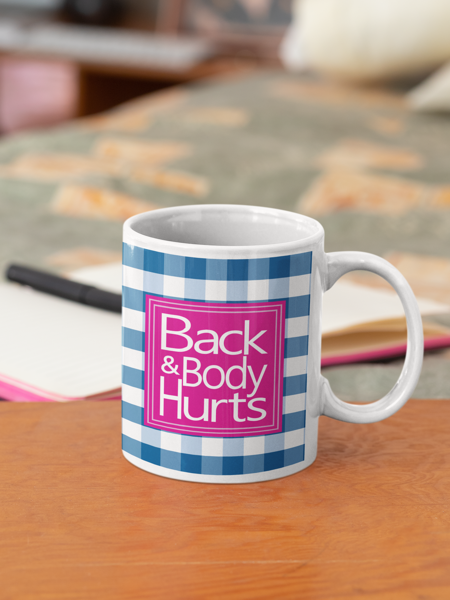Back and Body Hurts Mug