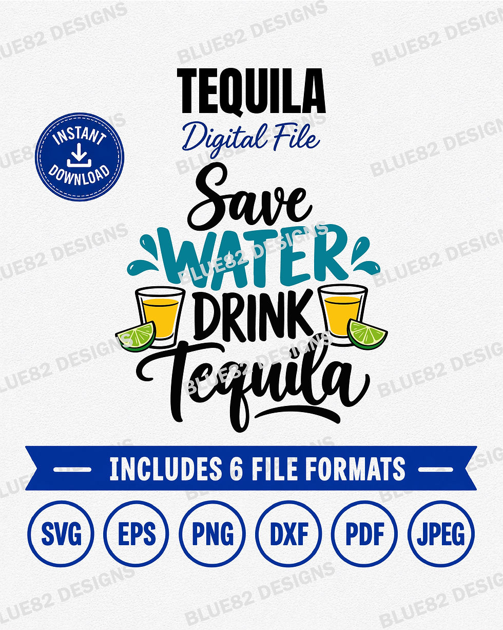 Save Water Drink Tequila (Digital Only)