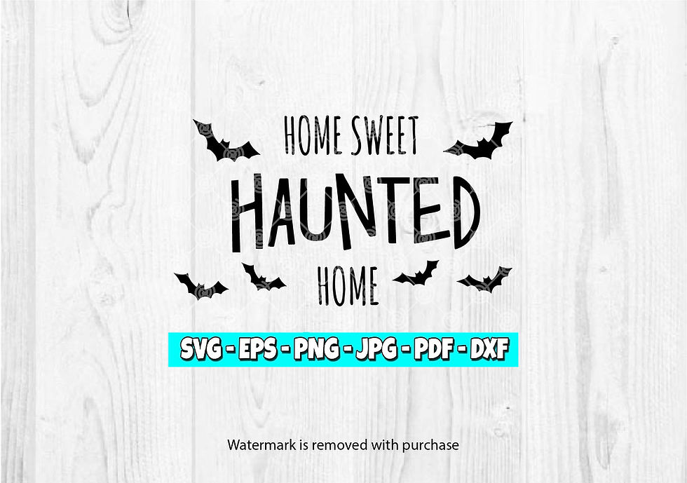 Home Sweet Haunted Home svg