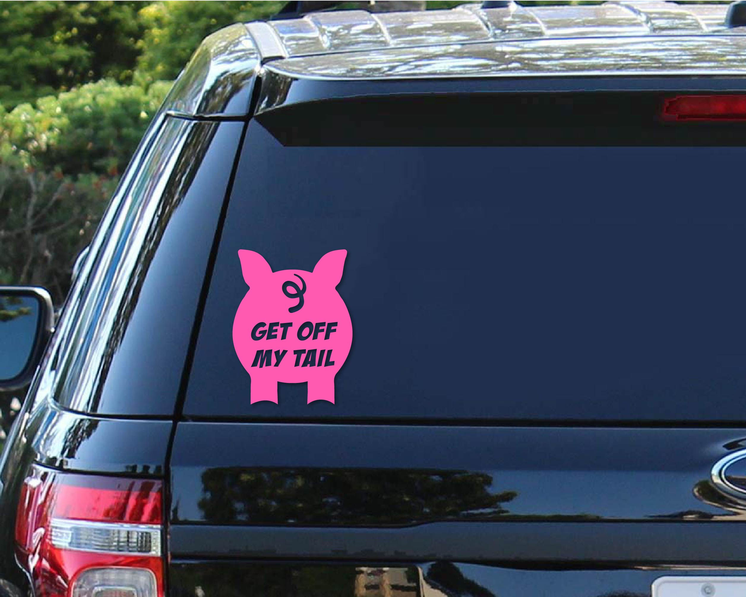 Get Off My Tail Pig Decal | Pig Tail | Pig Butt | Driving Decal | Tailga