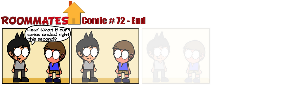 Roommates Comic # 72 - End.png
