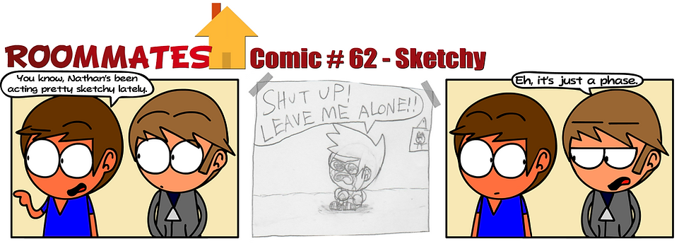 Roommates Comic # 62 - Sketchy.png