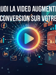 Pourquoi la video augmente-elle le taux de conversion sur votre site web ?