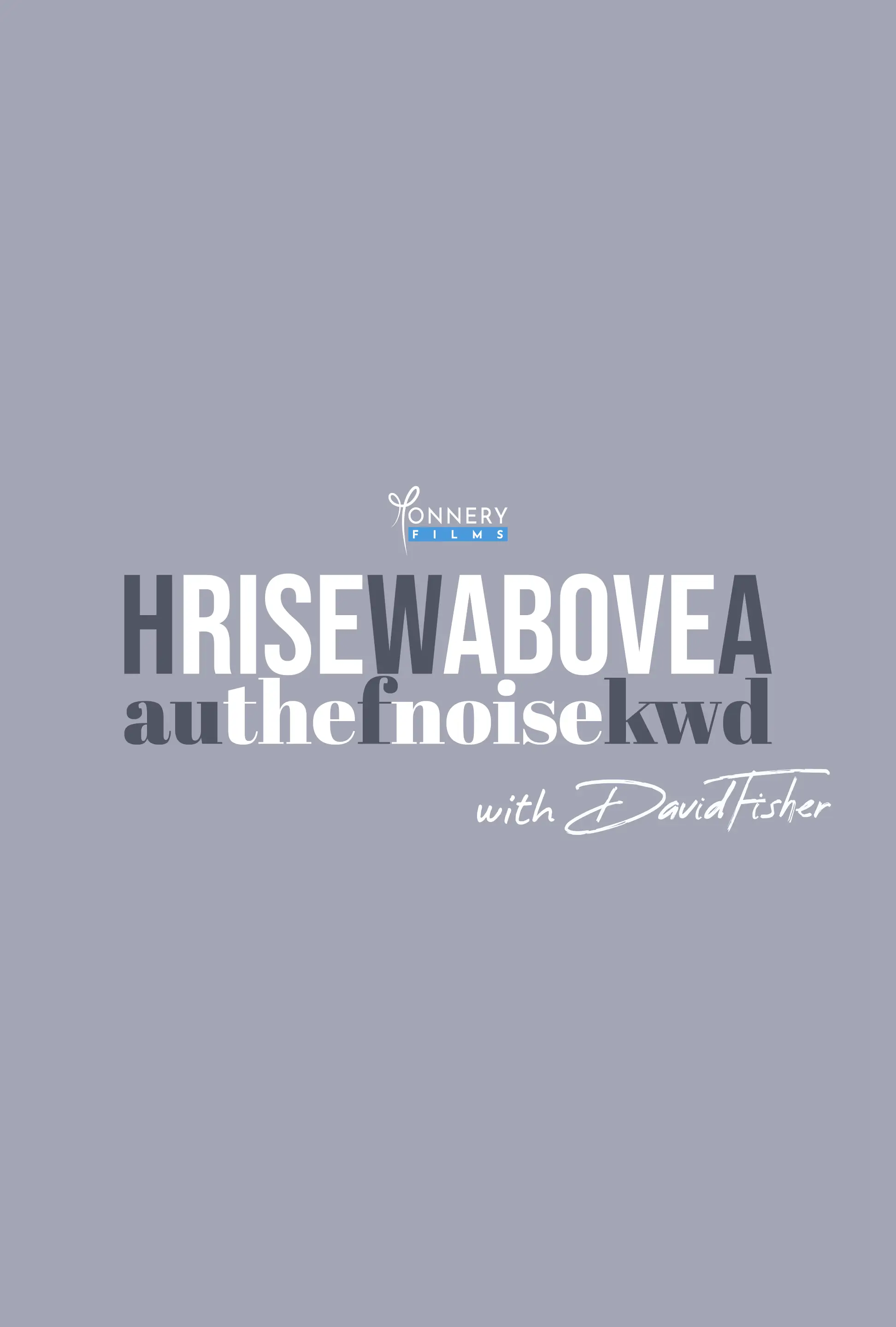 Monnery Films - DOC001 - Rise Above the Noise - Poster.webp