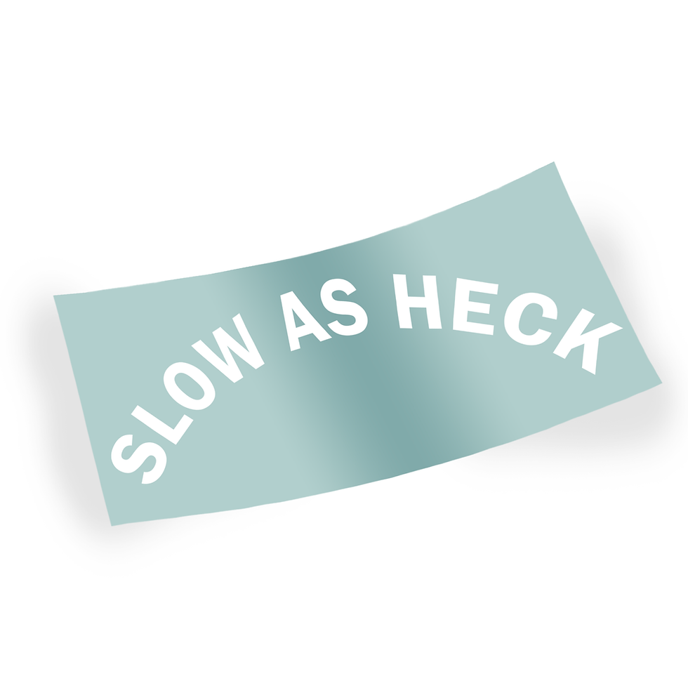 Slow As Heck Arched White Vinyl Sticker