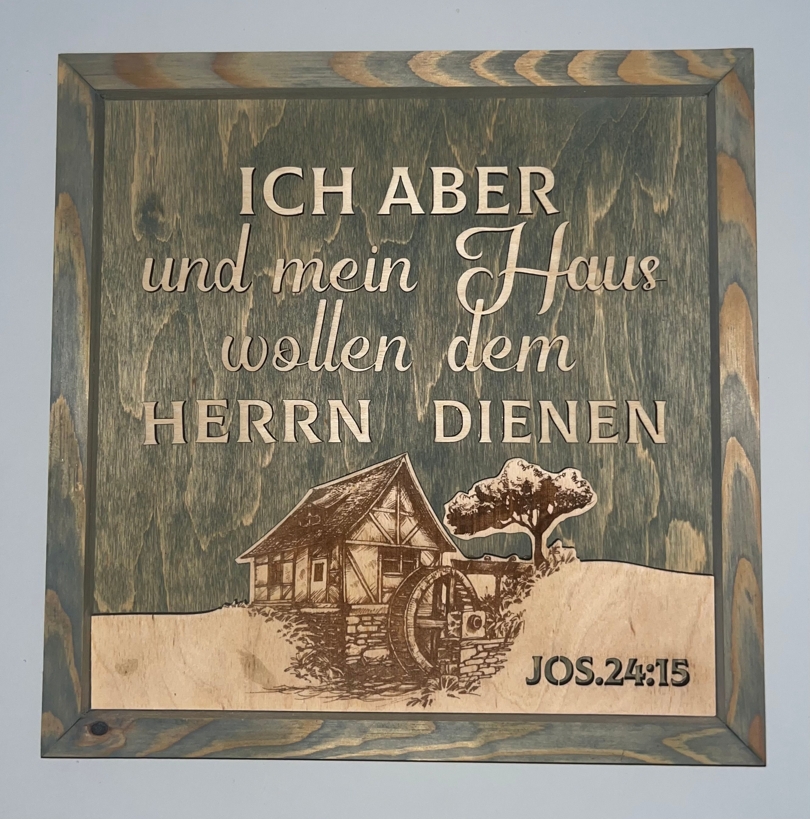 Holzwandbild - Ich aber und mein Haus...