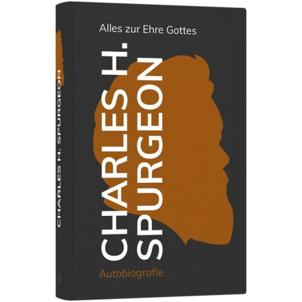 Alles zur Ehre Gottes - Charles Haddon Spurgeon
