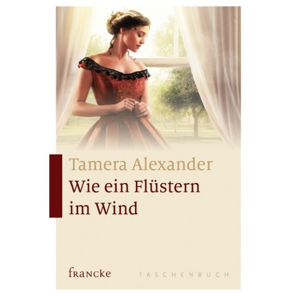 Wie ein Flüstern im Wind - Tamera Alexander