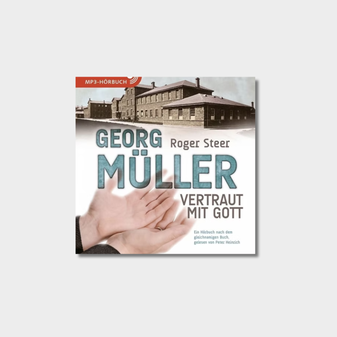 Georg Müller - Vertraut mit Gott - MP3- Hörbuch