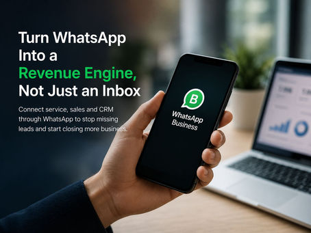 Turn WhatsApp Into a Revenue Engine, Not Just an Inbox