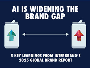 What Interbrand’s 2025 Report Tells Us About the Future of Brand