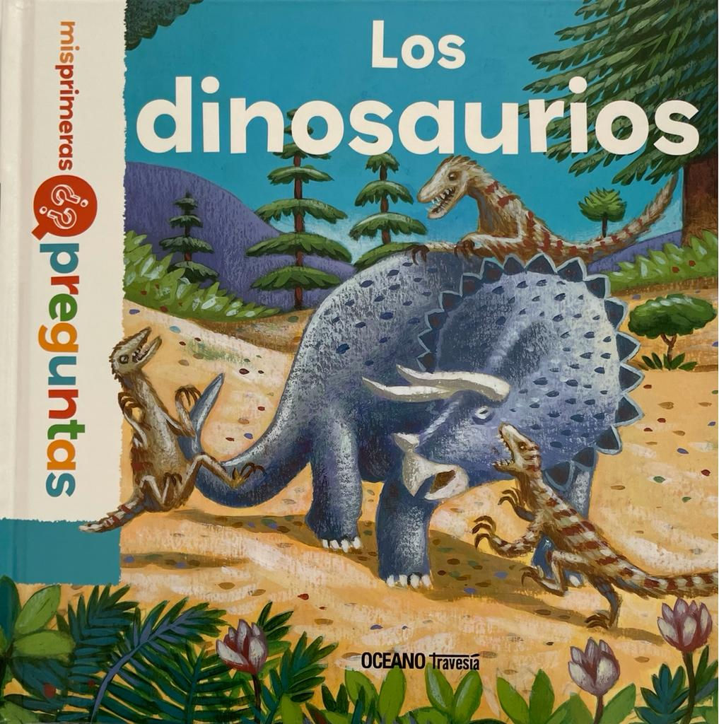 Los dinosaurios. Mis primeras preguntas