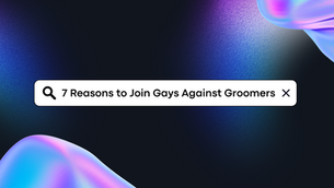 Top 7 Reasons to Join Gays Against Groomers