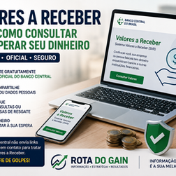 Valores a Receber: como consultar gratuitamente, recuperar seu dinheiro e evitar golpes