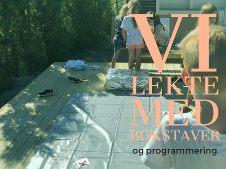 Vi lekte med bokstaver og programmering i utetiden