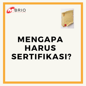 Mengapa harus Sertifikasi ?