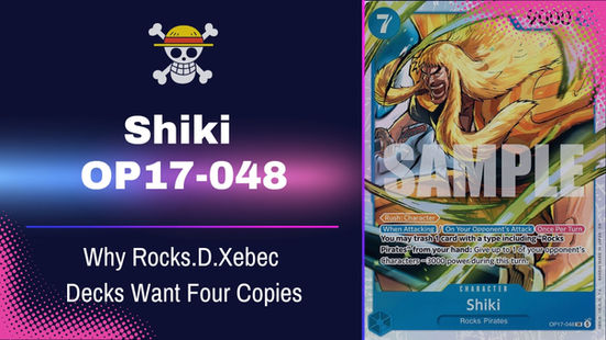 Shiki OP17-048: Why Rocks.D.Xebec Decks Want Four Copies