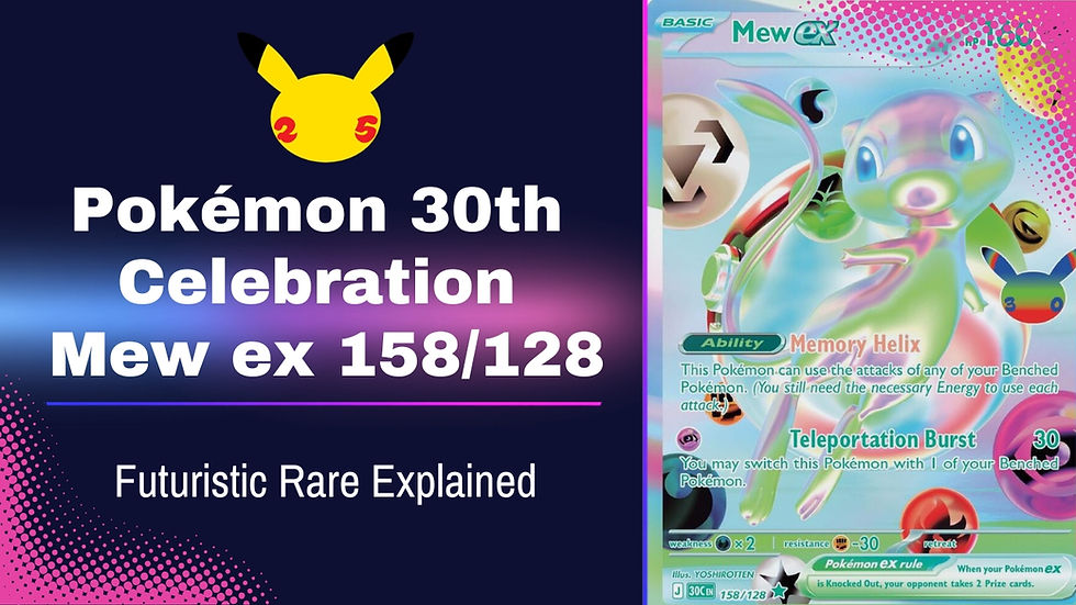 Mew ex 158/128: Pokémon 30th Celebration Futuristic Rare Explained