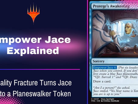 Empower Jace Explained: Reality Fracture Turns Jace Into a Planeswalker Token