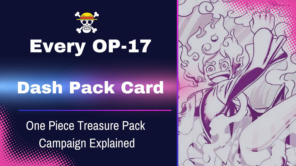 Every OP-17 Dash Pack Card: One Piece Treasure Pack Campaign Explained