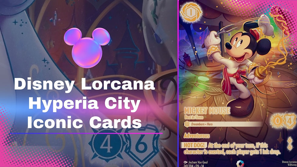 Only Two Iconics? Disney Lorcana Hyperia City’s Mickey Mouse and Cinderella Cards