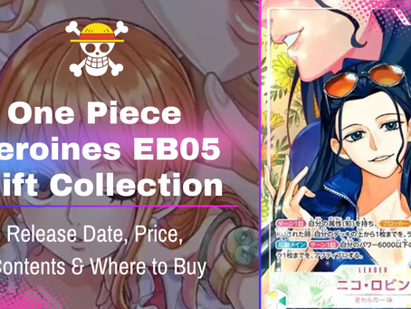 One Piece Heroines EB05 Gift Collection: Release Date, Price, Contents & Where to Buy