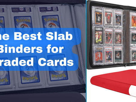 The Best Slab Binders for Graded Cards