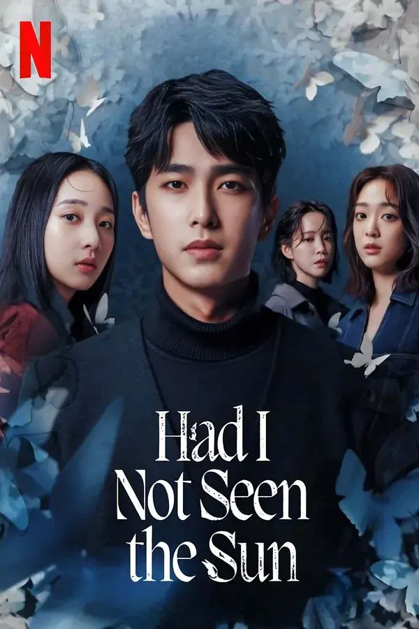 Poster for Netflix’s Had I Not Seen the Sun, featuring a somber young man in a dark turtleneck surrounded by three women against a backdrop of blue moths and fading light, evoking a haunting and melancholic thriller atmosphere.