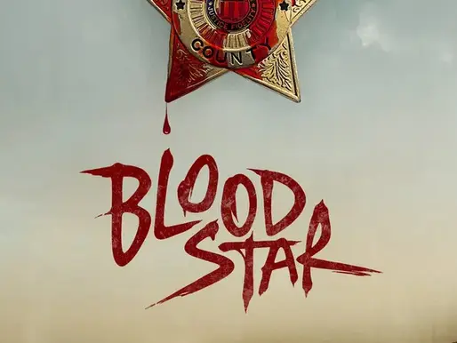 Poster for the film “Blood Star.” A sheriff’s badge hangs at the top, cracked and bleeding from the bottom tip. Below it, the movie title is written in jagged red letters. At the bottom, a desert highway stretches past rugged canyon cliffs, with a police cruiser chasing a blue muscle car.