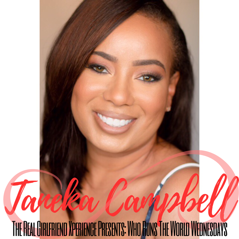 Who Runs The World Wednesday: Taneka Campbell
